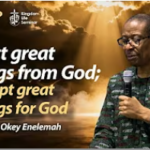 EXPECT GREAT THINGS FROM GOD